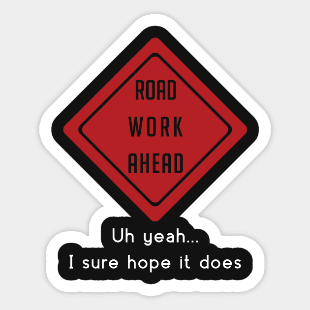 Road Work Ahead Sticker by Didier97